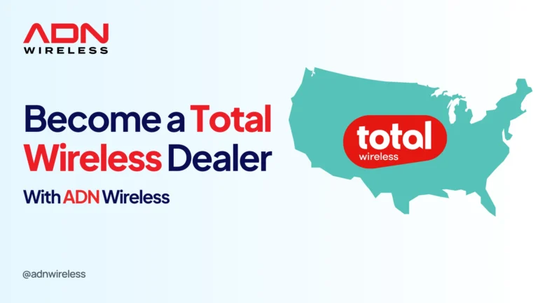 Blog on Top 5 Benefits For Total Wireless Dealers